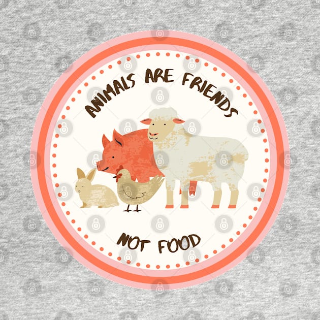 Animals are friends not food, design with lamb, pig, chicken and rabbit by Nyrrra